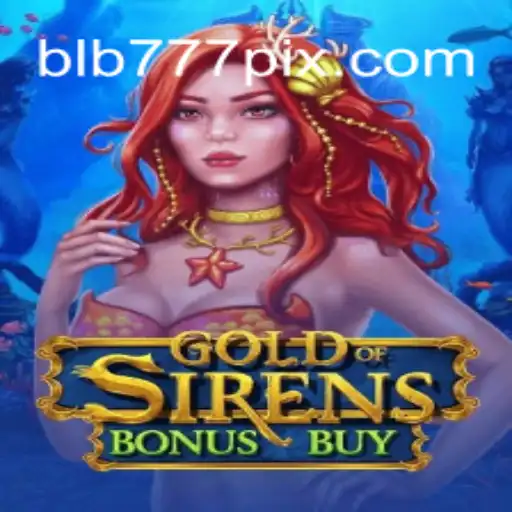 Discover the Thrilling World of GoldofSirensBonusBuy on BLB777.com