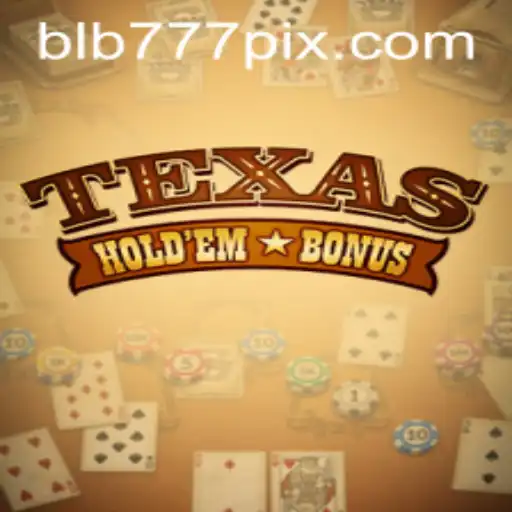 Exploring the Thrills of Texas Hold'em Bonus Poker with BLB777.com